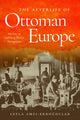Book cover of: Afterlife of Ottoman Europe. By: Leyla Amzi-Erdogdular