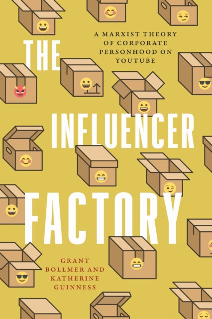 Book cover of: Influencer Factory. By: Grant Bollmer