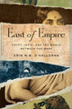 Book cover of: East of Empire. By: Erin M. B. O'Halloran