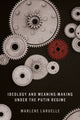 Book cover of: Ideology and Meaning-Making Under the Putin Regime. By: Marlene Laruelle