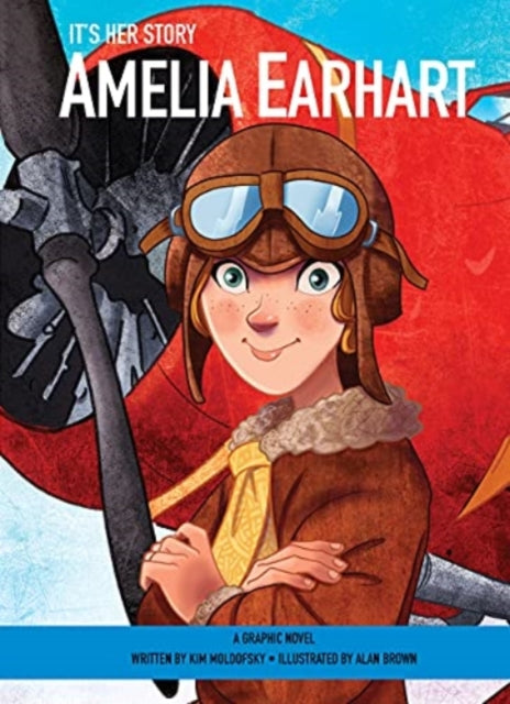 Book cover of: It's Her Story Amelia Earhart A Graphic Novel. By: Kim Moldofsky