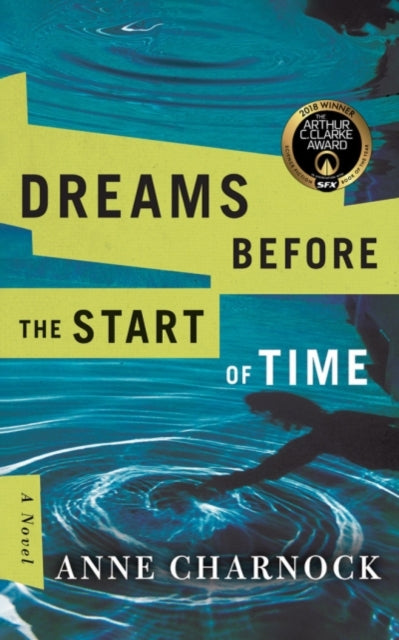 Book cover of: Dreams Before the Start of Time. By: Anne Charnock