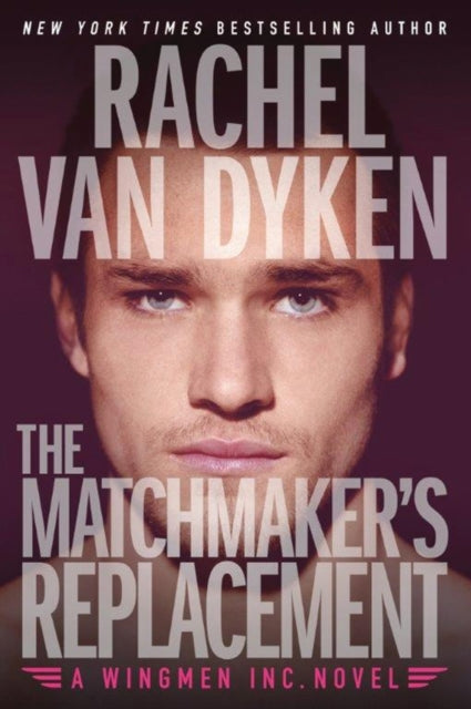 Book cover of: Matchmaker's Replacement. By: Rachel Van Dyken