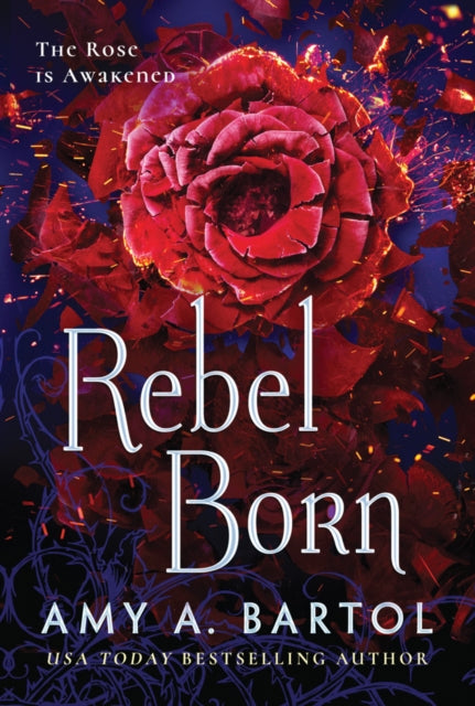 Book cover of: Rebel Born. By: Amy A. Bartol