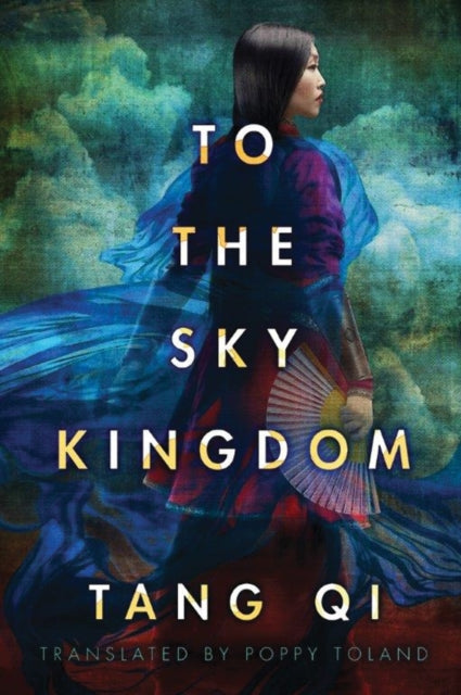 Book cover of: To the Sky Kingdom. By: Tang Qi