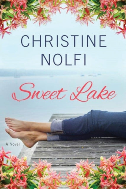 Book cover of: Sweet Lake. By: Christine Nolfi