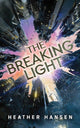 Book cover of: Breaking Light. By: Heather Hansen