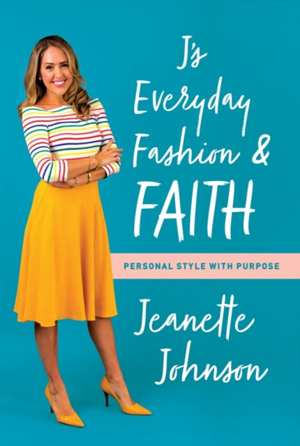 Book cover of: J's Everyday Fashion and Faith. By: Jeanette Johnson