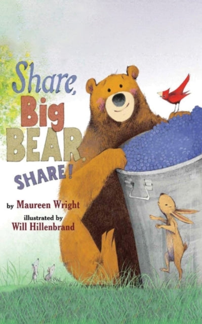 Book cover of: Share, Big Bear, Share!. By: Maureen Wright