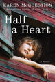 Book cover of: Half a Heart. By: Karen McQuestion