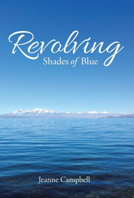 Book cover of: Revolving Shades of Blue. By: Jeanne Campbell