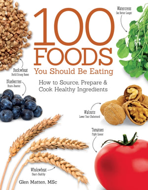 100 Foods You Should Be Eating
