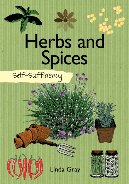 Book cover of: Self-Sufficiency: Herbs and Spices. By: Linda Gray