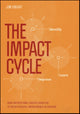 Impact Cycle, What Instructional Coaches Should Do to Foster Powerful Improvements in Teaching 9781506306865 Jim Knight