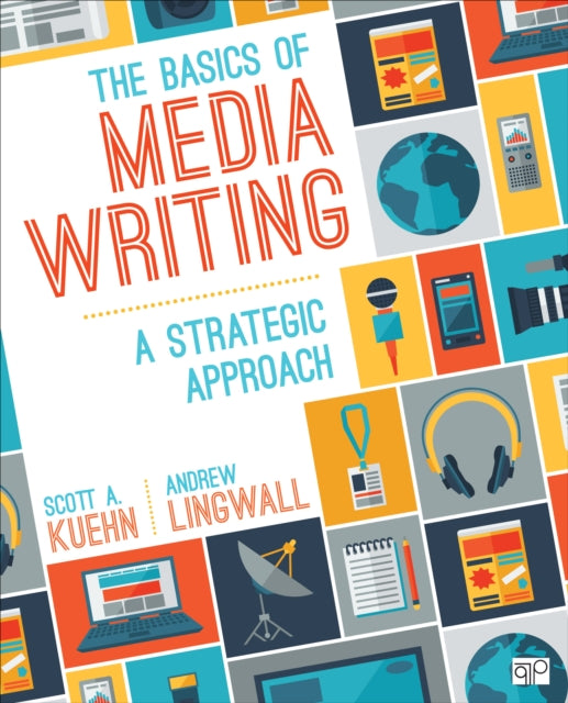 Book cover of: Basics of Media Writing. By: Scott A. Kuehn