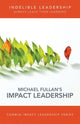 Book cover of: Indelible Leadership. By: Michael Fullan