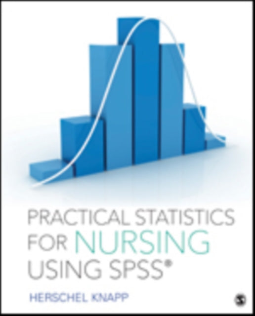 Book cover of: Practical Statistics for Nursing Using SPSS. By: Herschel (Hersch) E. (Edmond) Knapp