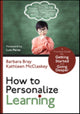 Book cover of: How to Personalize Learning. By: Barbara A. Bray