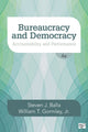 Book cover of: Bureaucracy and Democracy. By: Steven J. Balla