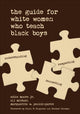 Book cover of: Guide for White Women Who Teach Black Boys