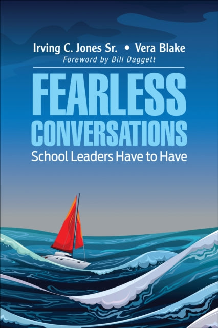 Book cover of: Fearless Conversations School Leaders Have to Have. By: Irving C. Jones
