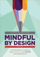 Book cover of: Mindful by Design. By: Caitlin E. Krause