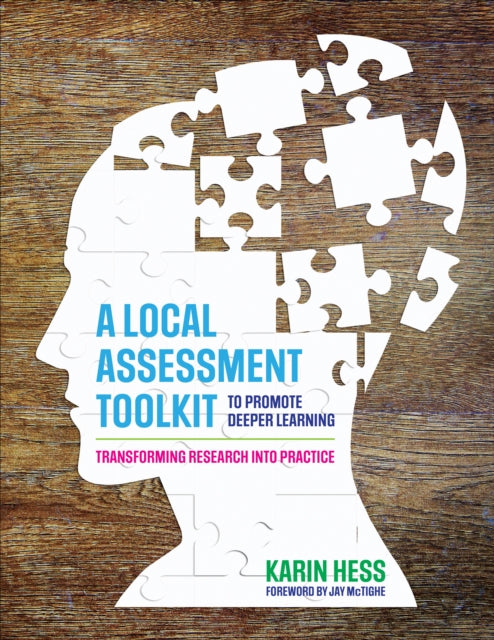 Book cover of: Local Assessment Toolkit to Promote Deeper Learning. By: Karin J. Hess