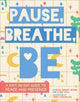 Book cover of: Pause, Breathe, Be. By: Megan Borgert-Spaniol