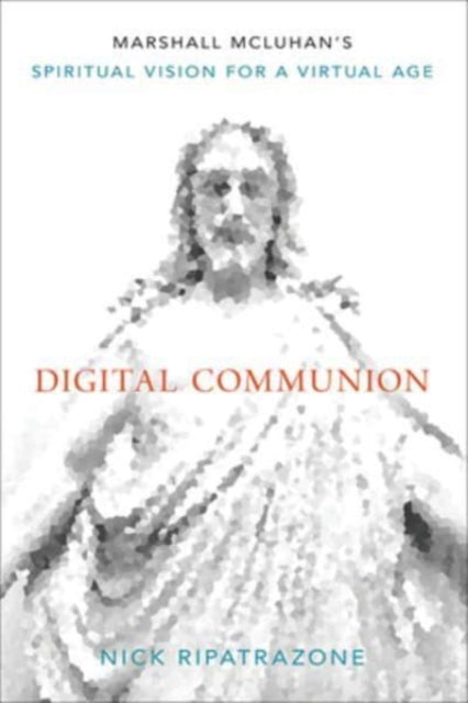 Book cover of: Digital Communion. By: Nick Ripatrazone