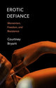 Book cover of: Erotic Defiance. By: Courtney Bryant