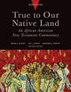 Book cover of: True to Our Native Land, Second Edition. By: Brian K. Blount