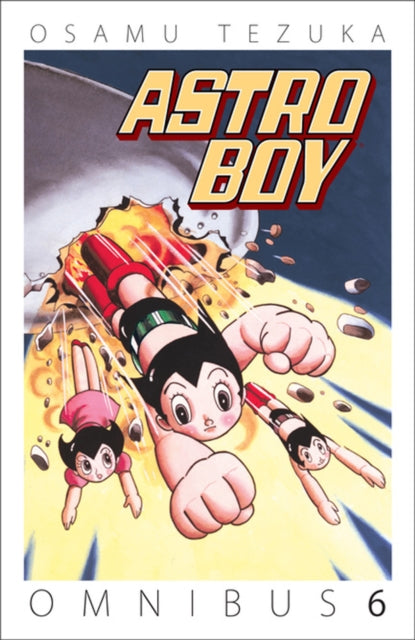 Book cover of: Astro Boy Omnibus Volume 6. By: Osamu Tezuka