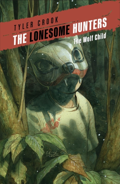 Book cover of: Lonesome Hunters: The Wolf Child. By: Tyler Crook