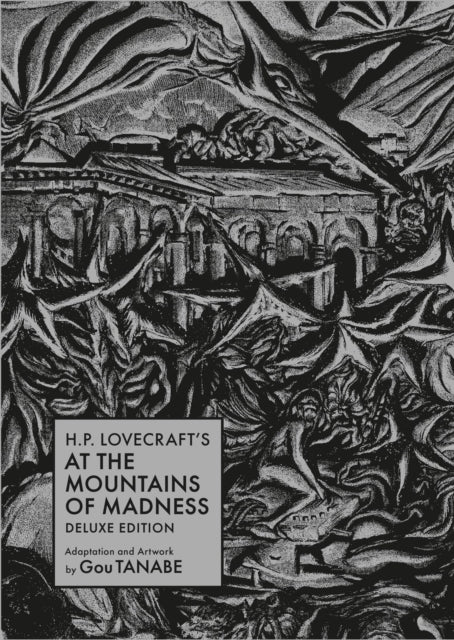 H.P. Lovecraft's At the Mountains of Madness Deluxe Edition 9781506740690 Gou Tanabe