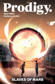 Book cover of: Prodigy: Slaves of Mars. By: Mark Millar