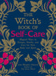 Witch's Book of Self-Care, Magical Ways to Pamper, Soothe, and Care for Your Body and Spirit 9781507209141 Arin Murphy-Hiscock