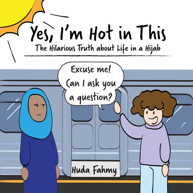 Book cover of: Yes, I'm Hot in This. By: Huda Fahmy
