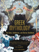 Greek Mythology: The Gods, Goddesses, and Heroes Handbook, From Aphrodite to Zeus, a Profile of Who's Who in Greek Mythology 9781507215494 Liv Albert