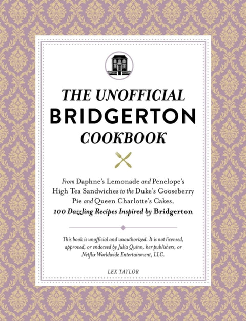 The Unofficial Bridgerton Cookbook