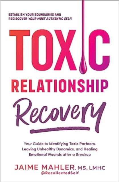 Book cover of: Toxic Relationship Recovery. By: Jaime Mahler