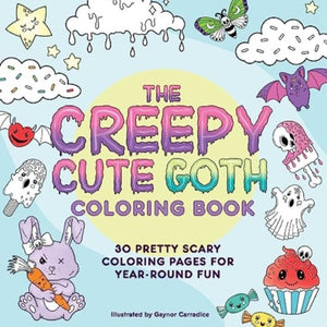 Creepy Cute Goth Coloring Book, 30 Pretty Scary Coloring Pages for Year-Round Fun!