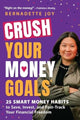 Book cover of: CRUSH Your Money Goals