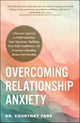 Book cover of: Overcoming Relationship Anxiety. By: Courtney Paré