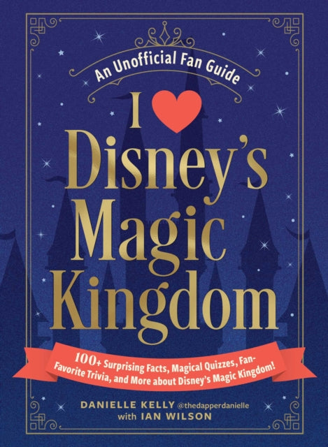 Book cover of: I Love Disney's Magic Kingdom. By: Danielle Kelly