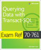Book cover of: Exam Ref 70-761 Querying Data with Transact-SQL. By: Itzik Ben-Gan