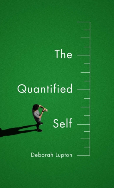 Book cover of: Quantified Self. By: Deborah Lupton