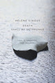 Book cover of: Death Shall Be Dethroned. By: Hélène Cixous