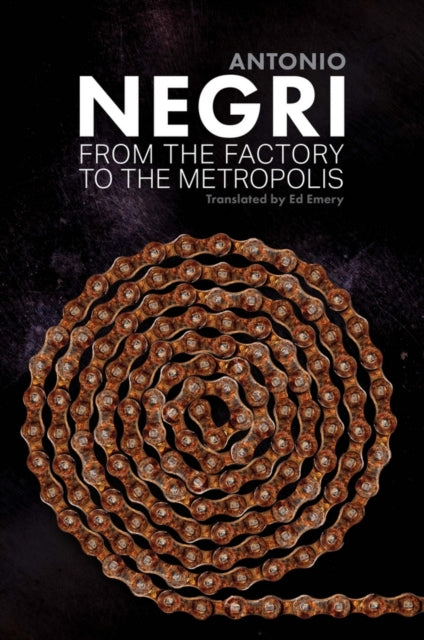 Book cover of: From the Factory to the Metropolis. By: Antonio Negri