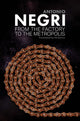 Book cover of: From the Factory to the Metropolis. By: Antonio Negri