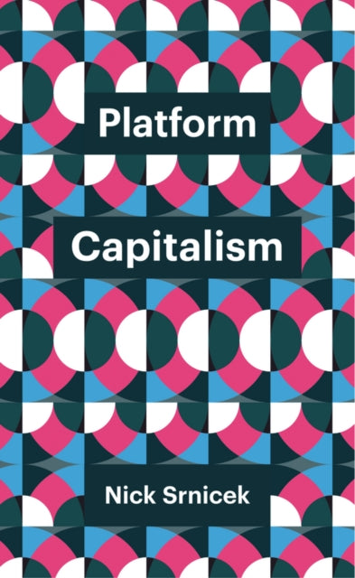 Book cover of: Platform Capitalism. By: Nick Srnicek